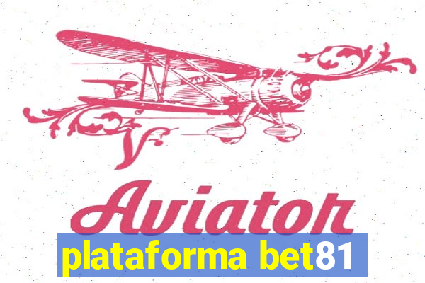 plataforma bet81